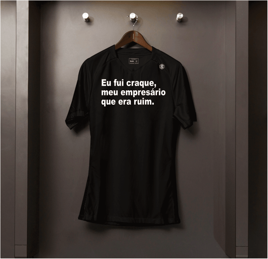 Camisa algodão Eu fui craque meu empresario que era ruim
